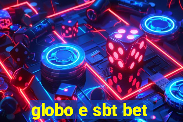 globo e sbt bet